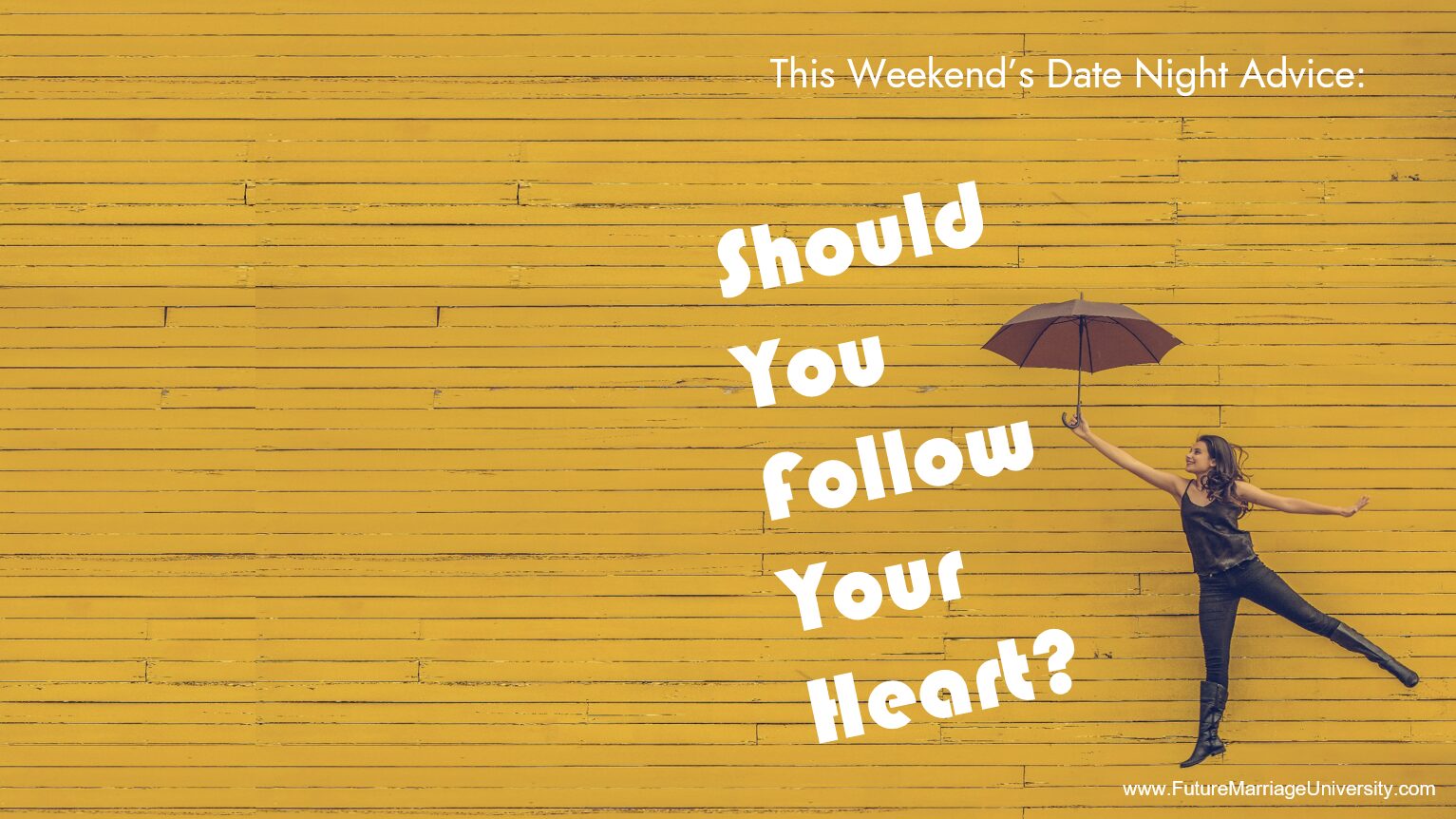 Should You Follow Your Heart?